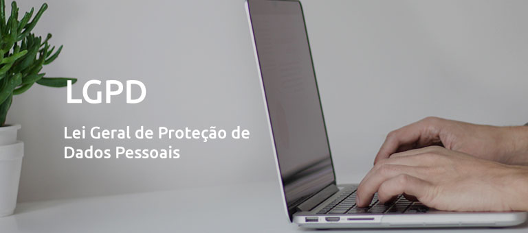 LGPD: Lei Geral de Proteção de Dados Pessoais